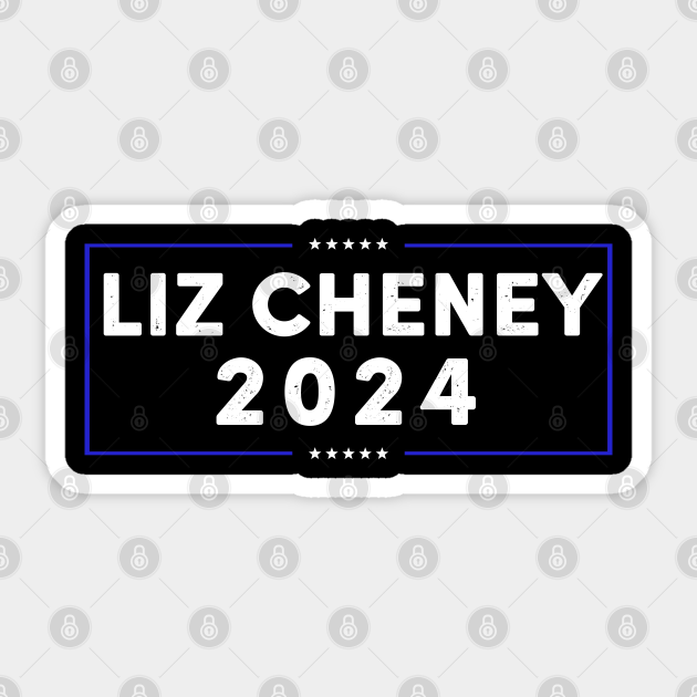 Liz Cheney for President 2024 Election Liz Cheney Sticker TeePublic